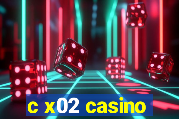 c x02 casino